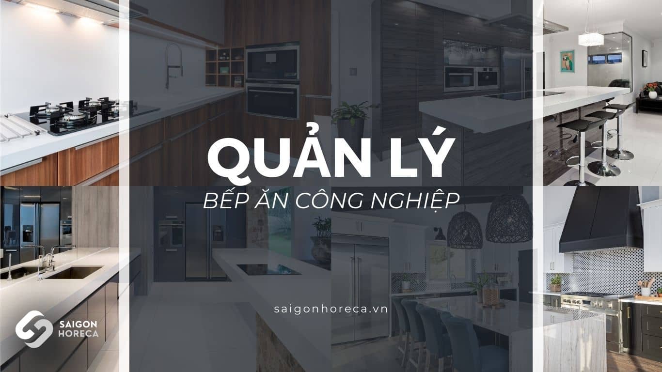 bi quyet hieu qua quan ly bep an cong nghiep