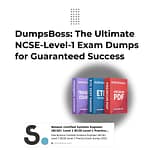 Maximize Your Exam Success with DumpsBoss NCSE-Level-1 Exam Dumps