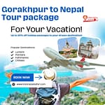 Discover the Best Gorakhpur to Nepal Tour Package: A Perfect Himalayan Getaway
