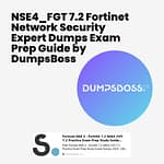 DumpsBoss Exam Guide: NSE4_FGT 7.2 Fortinet Network Security Expert Dumps and More