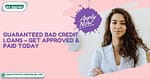 Guaranteed Bad Credit Loans – Get Approved & Paid Today