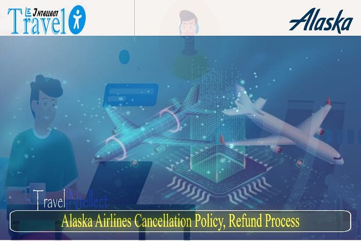 Alaska Airlines Cancellation Policy