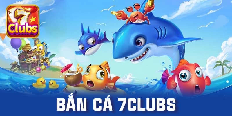 ban ca 7clubs