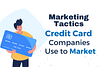 Marketing-Tactics-Credit-Card-Companies-Use-to-Market